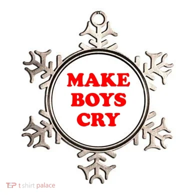 Make Boys Cry Funny Humor Ornament