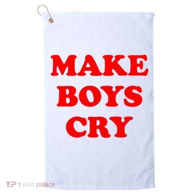 Make Boys Cry Funny Humor Golf Towel