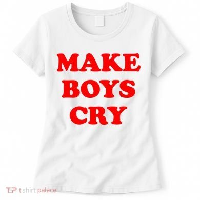 Make Boys Cry Funny Humor Women's T-Shirt