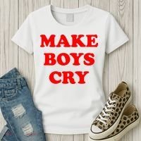 Make Boys Cry Funny Humor Women's T-Shirt thumb 3