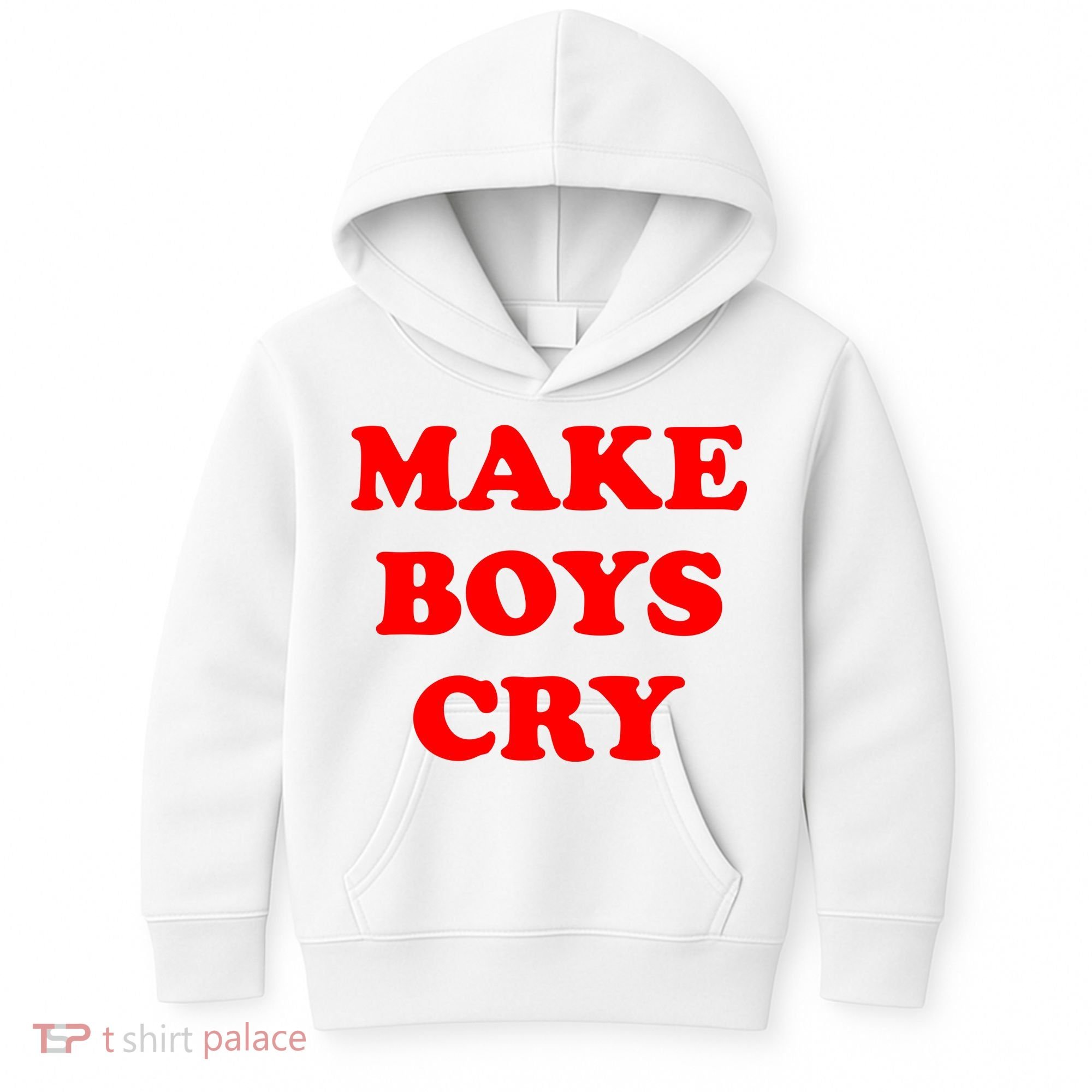 Make Boys Cry Funny Humor Kids Hoodie