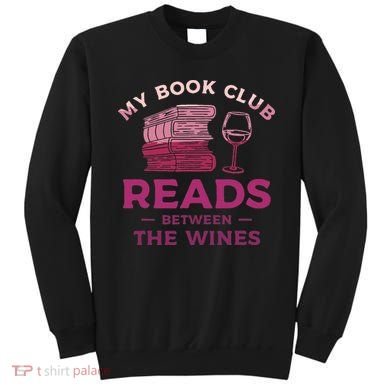 My Book Club Reads Between The Wines Wine Drinking Sweatshirt