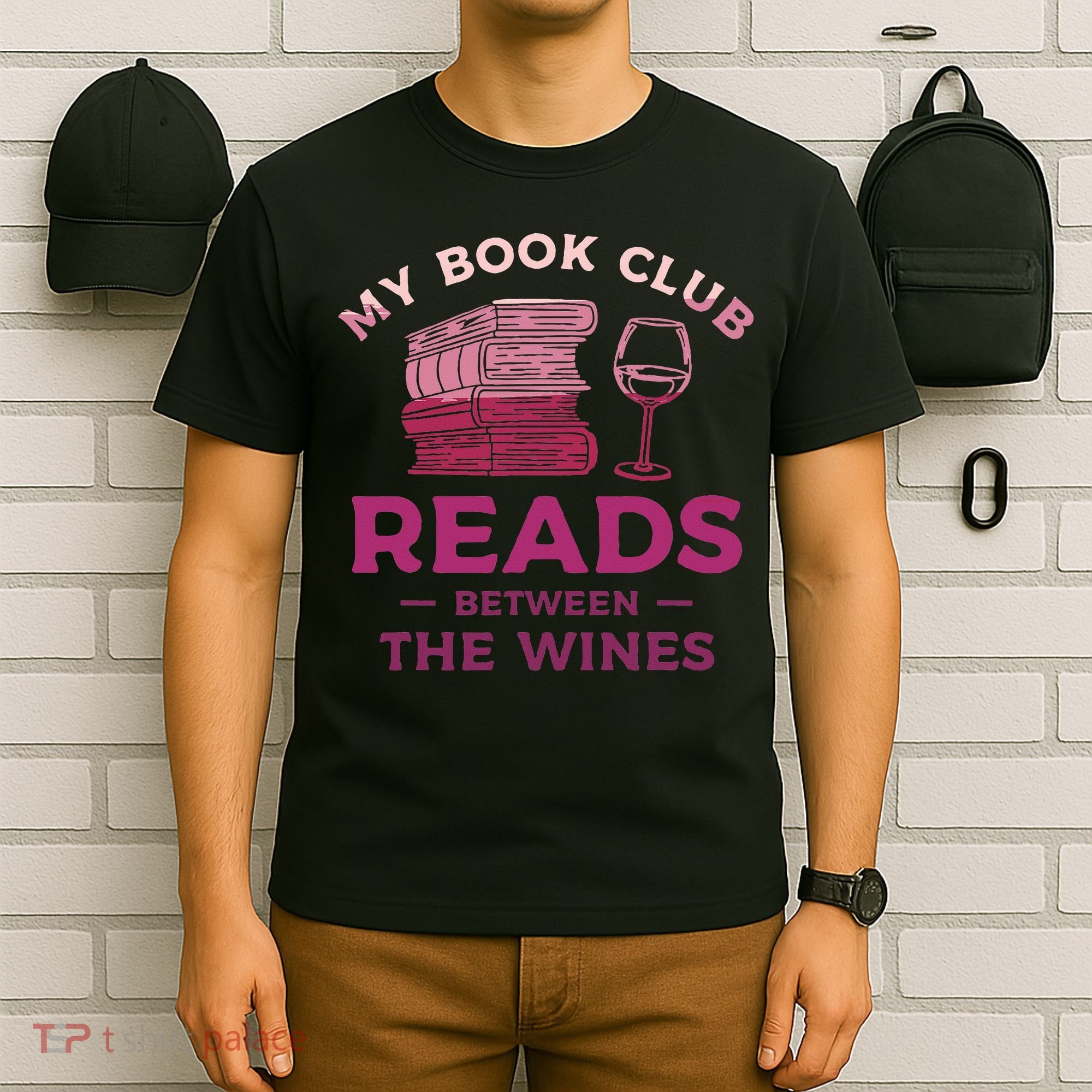 My Book Club Reads Between The Wines Wine Drinking T-Shirt