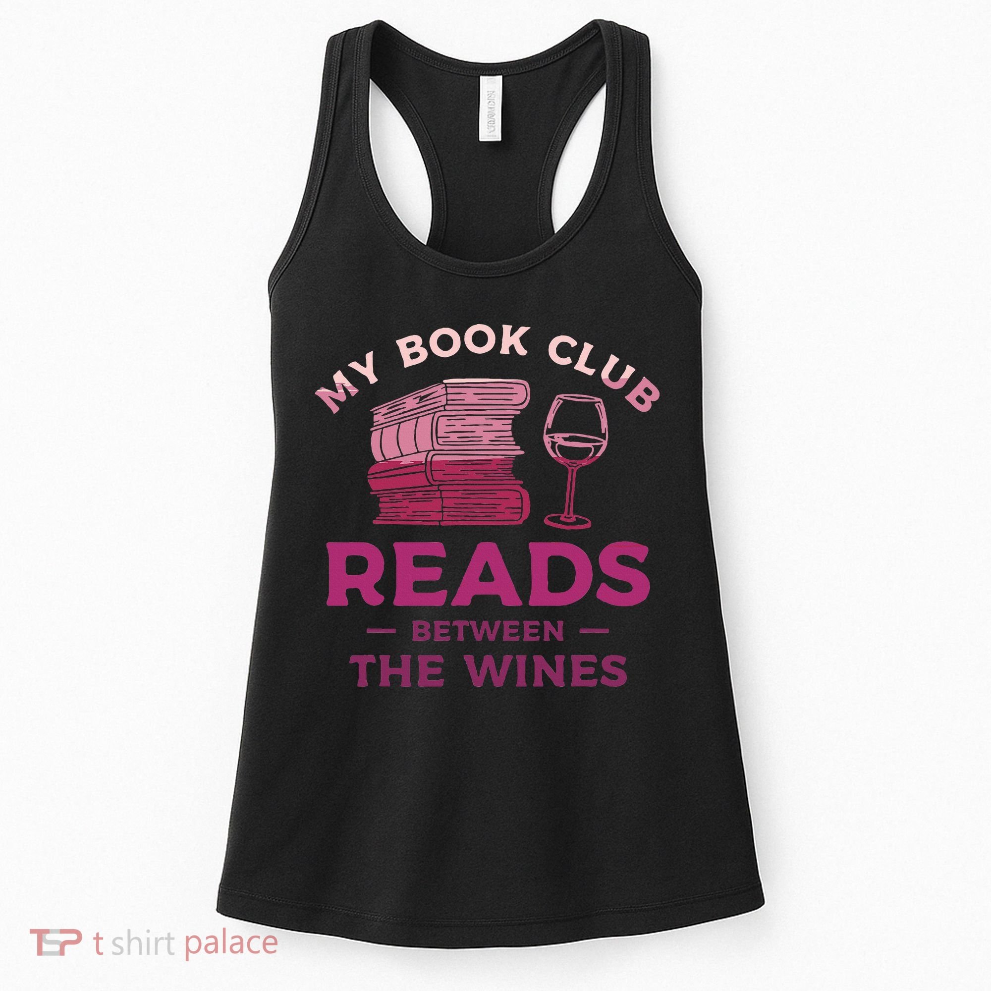 My Book Club Reads Between The Wines Wine Drinking Women's Tank Top