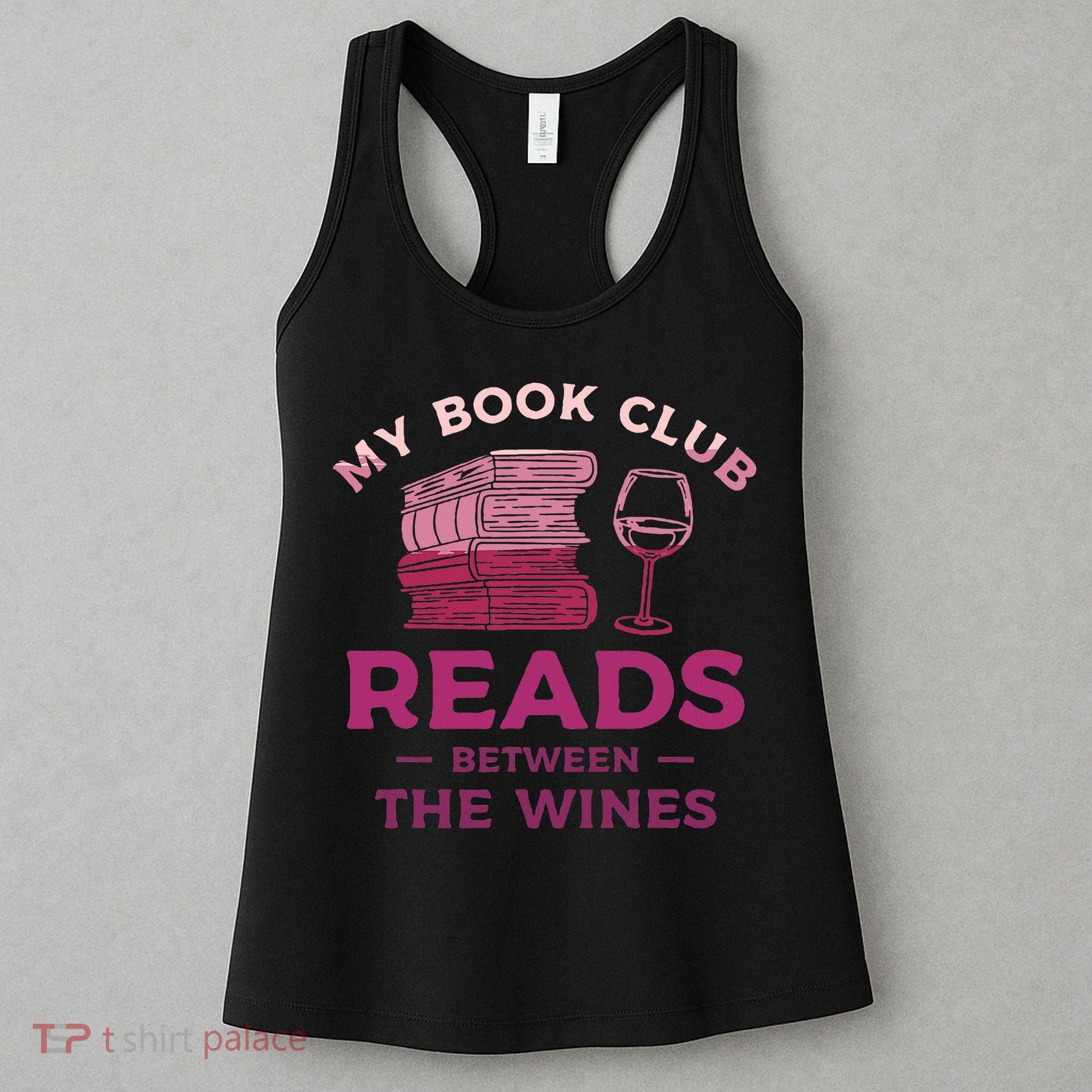 My Book Club Reads Between The Wines Wine Drinking Women's Tank Top