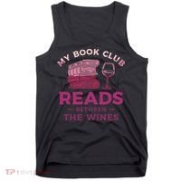 My Book Club Reads Between The Wines Wine Drinking Tank Top thumb 0