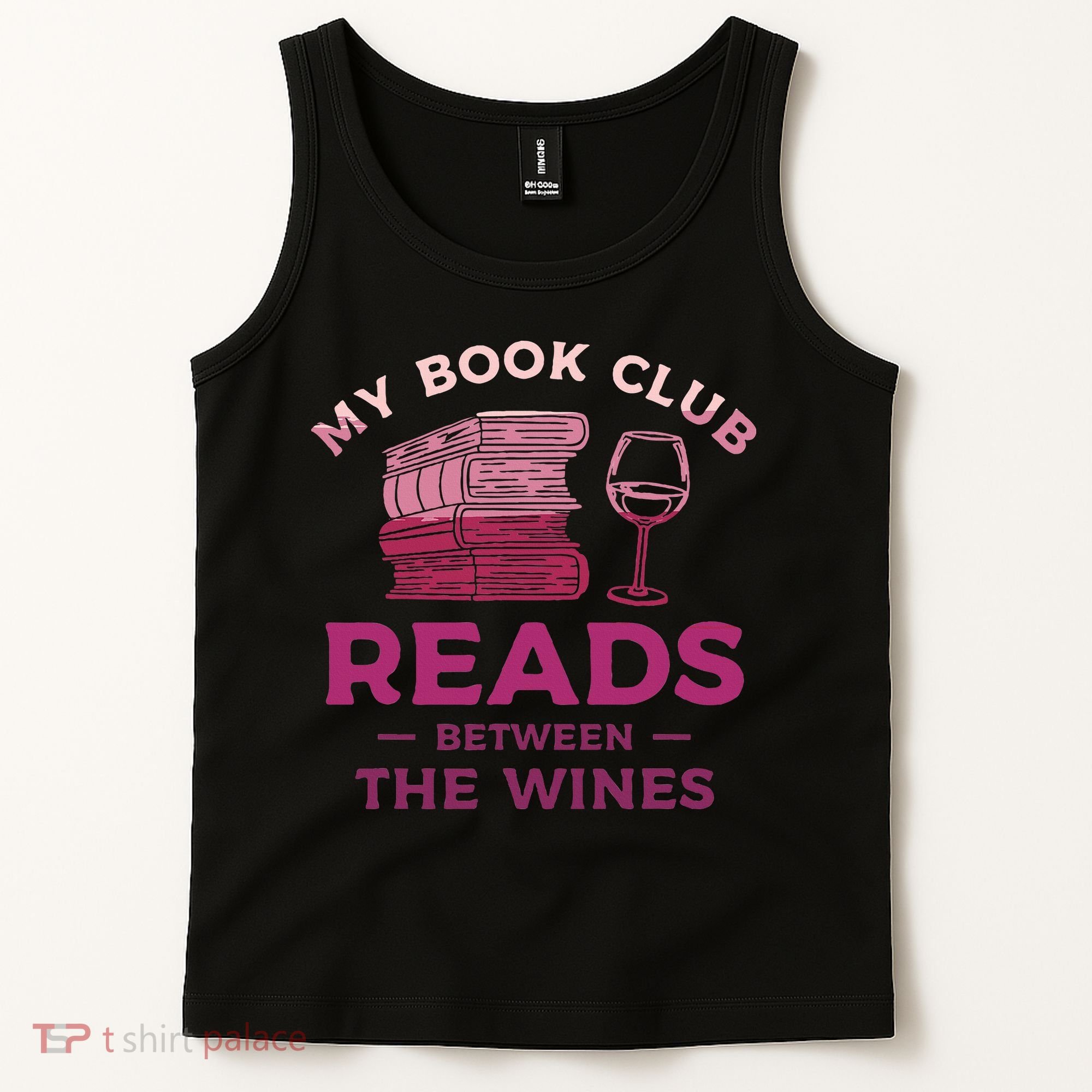 My Book Club Reads Between The Wines Wine Drinking Tank Top