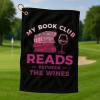 My Book Club Reads Between The Wines Wine Drinking Golf Towel thumb 1