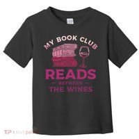 My Book Club Reads Between The Wines Wine Drinking Toddler T-Shirt thumb 0