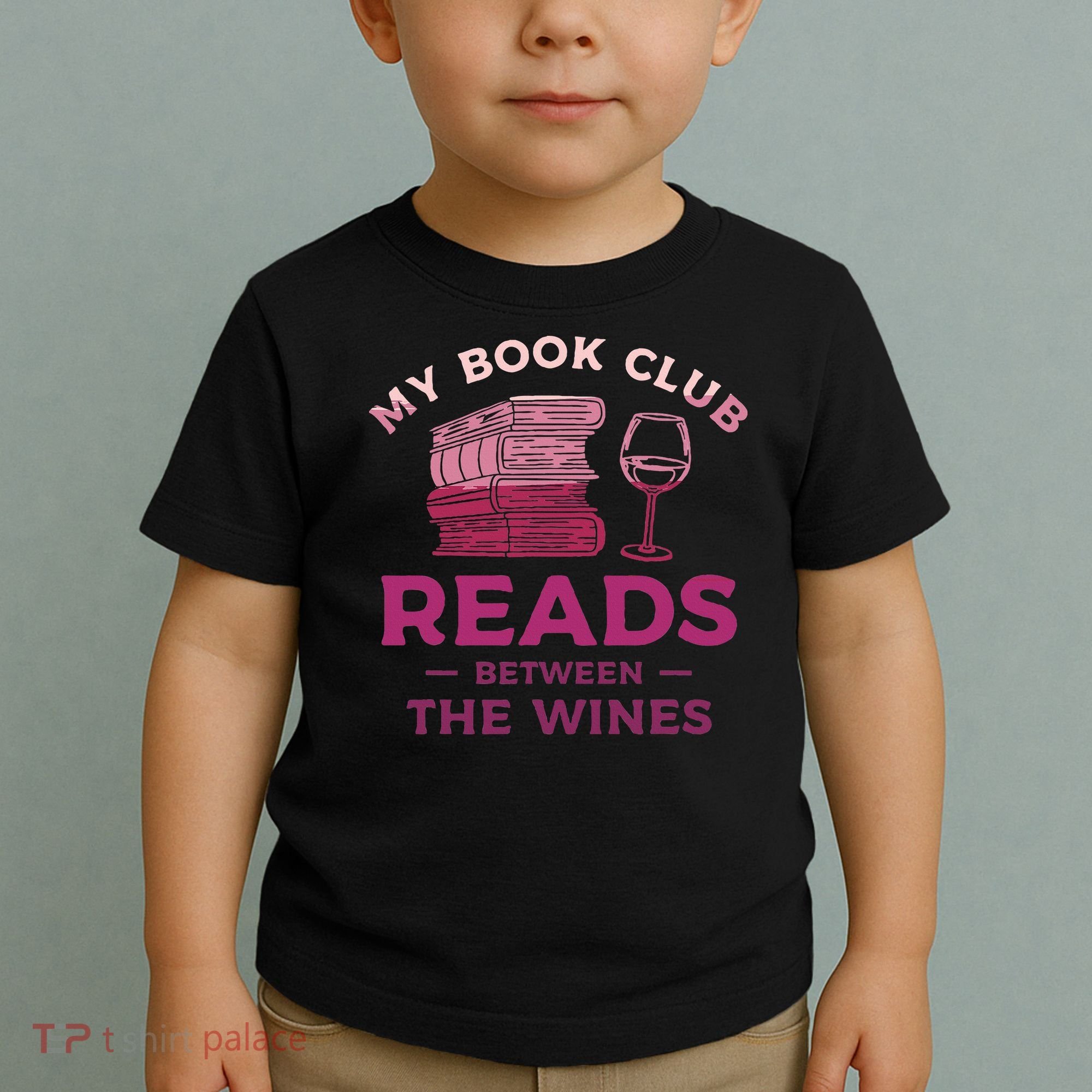 My Book Club Reads Between The Wines Wine Drinking Toddler T-Shirt