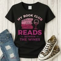 My Book Club Reads Between The Wines Wine Drinking Women's T-Shirt thumb 3