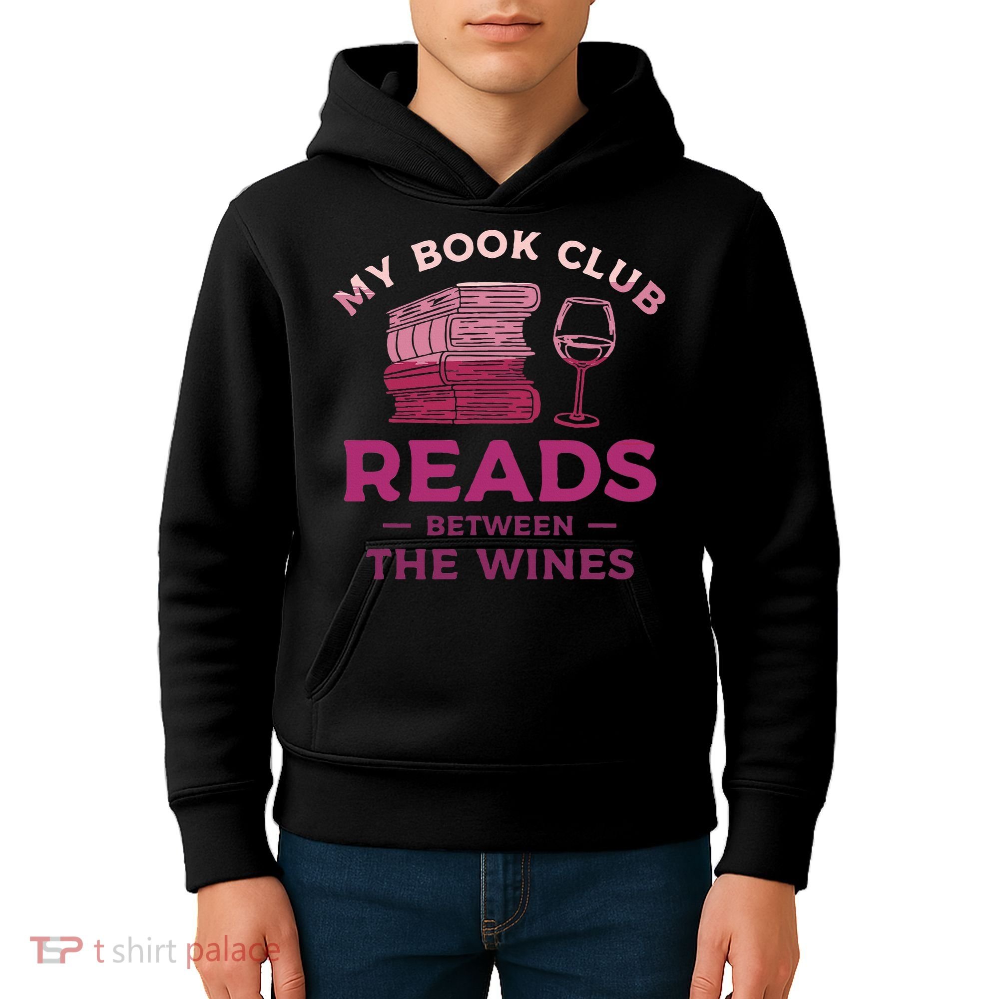 My Book Club Reads Between The Wines Wine Drinking Kids Hoodie