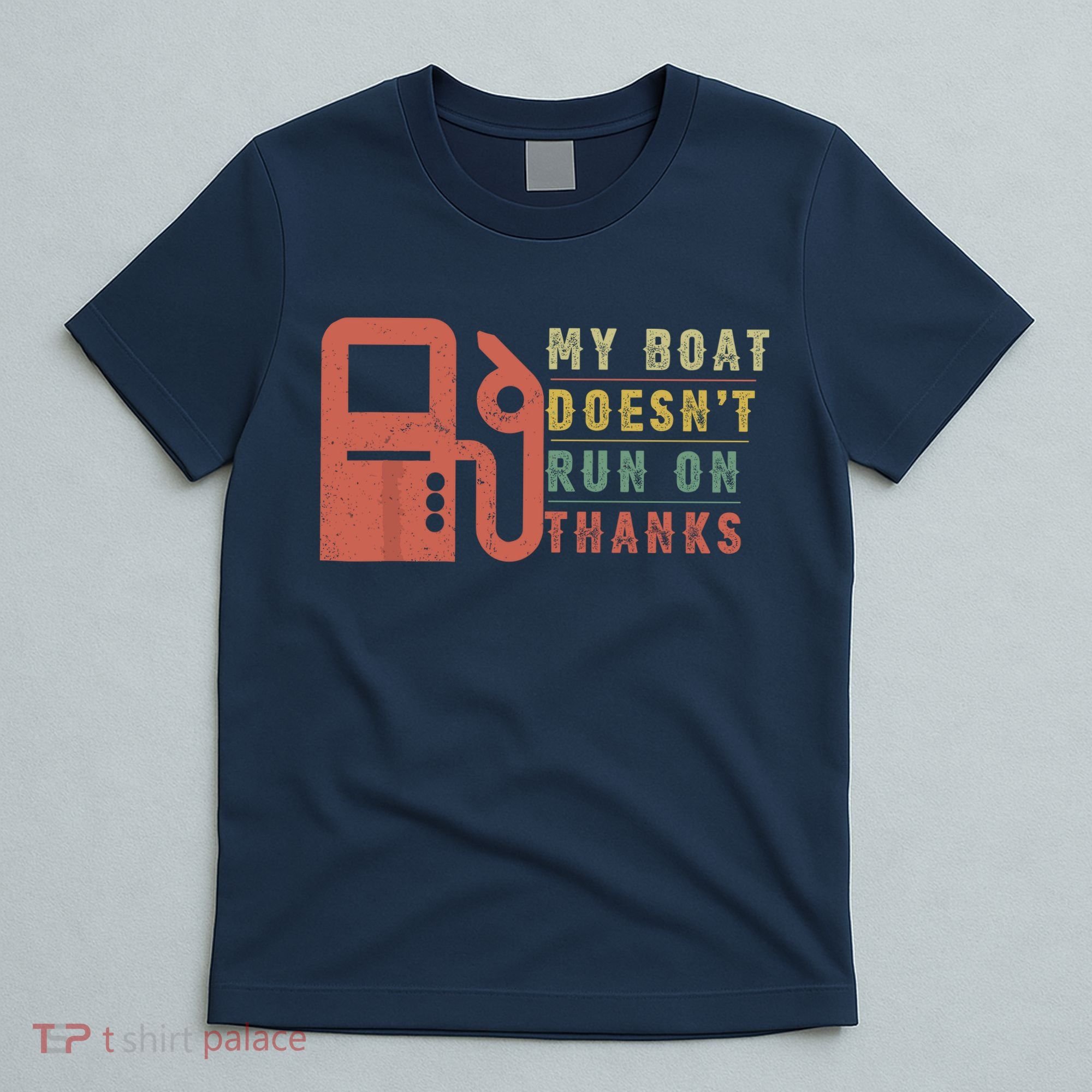 My Boat Doesnt Run On Thanks Funny Boating Vintage T-Shirt