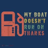 My Boat Doesnt Run On Thanks Funny Boating Vintage T-Shirt thumb 7