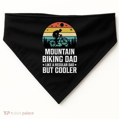 Mountain Biking Dad Like A Regular Dad But Cooler Gift USA-Made Doggie Bandana