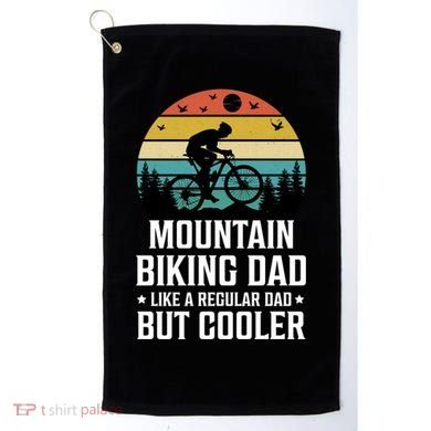 Mountain Biking Dad Like A Regular Dad But Cooler Gift Golf Towel