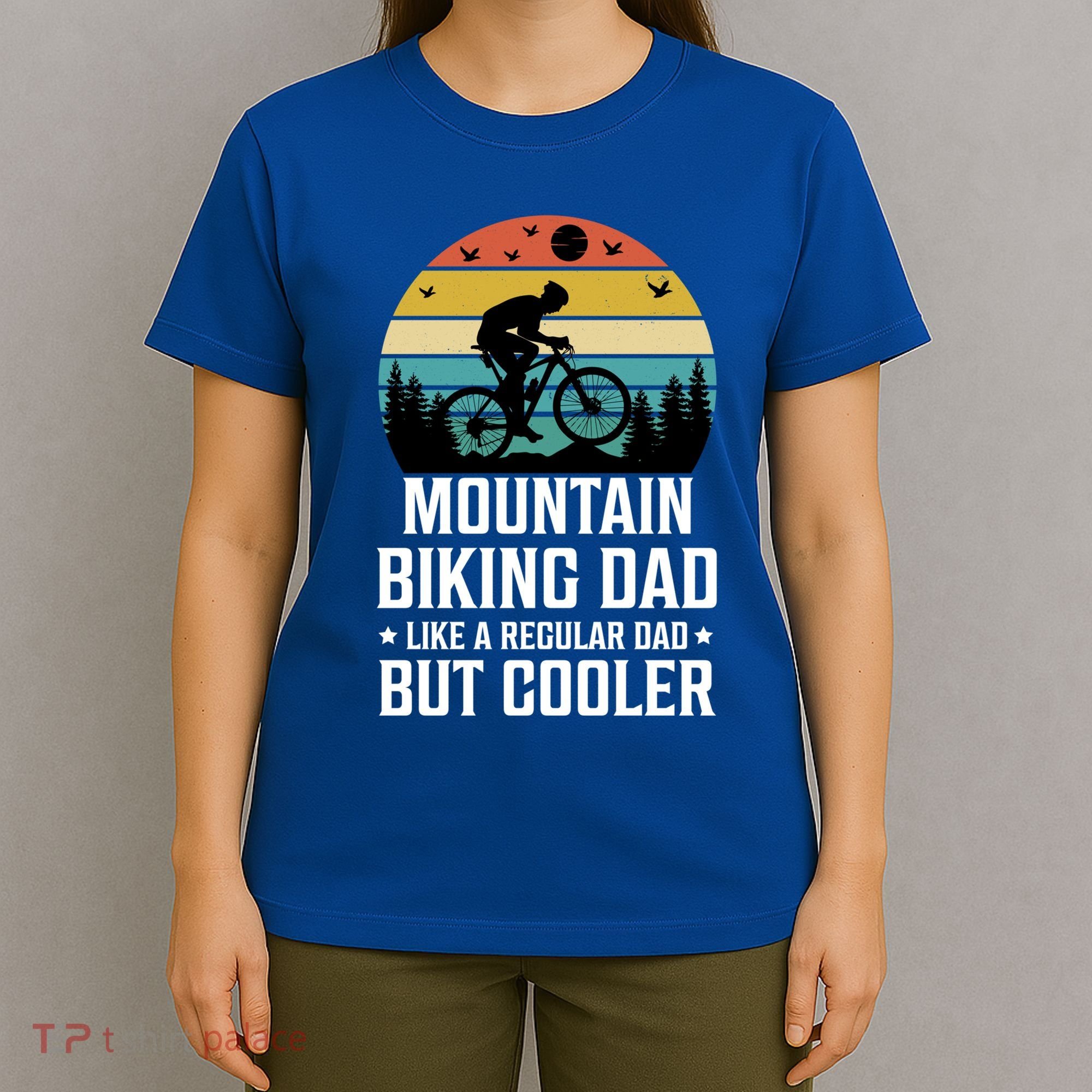 Mountain Biking Dad Like A Regular Dad But Cooler Gift T-Shirt