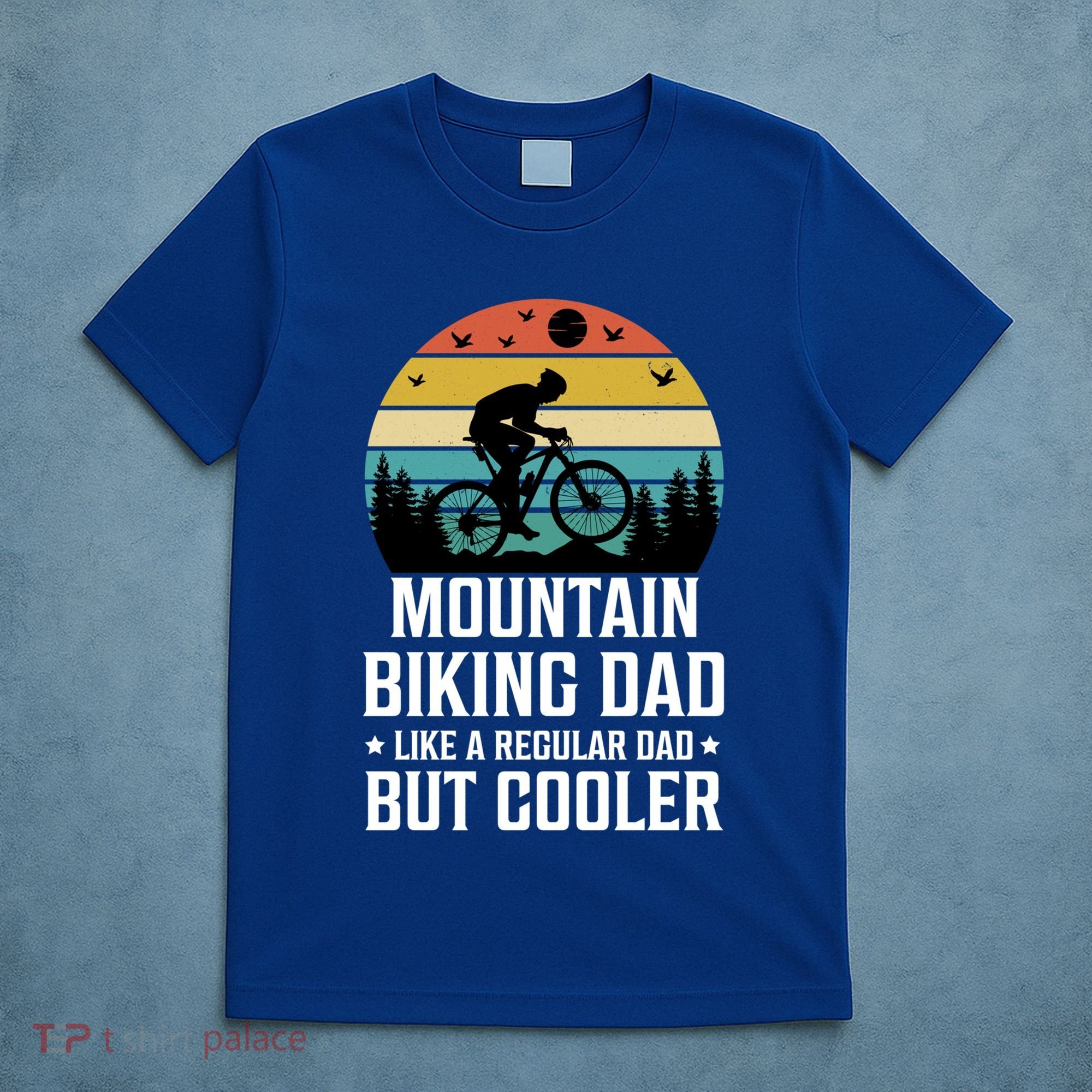 Mountain Biking Dad Like A Regular Dad But Cooler Gift T-Shirt