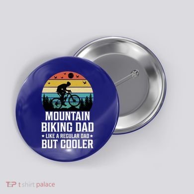 Mountain Biking Dad Like A Regular Dad But Cooler Gift Button