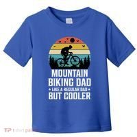 Mountain Biking Dad Like A Regular Dad But Cooler Gift Toddler T-Shirt thumb 0