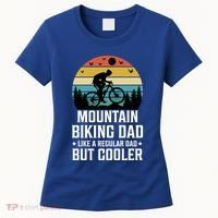 Mountain Biking Dad Like A Regular Dad But Cooler Gift Women's T-Shirt thumb 0