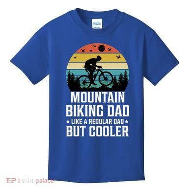 Mountain Biking Dad Like A Regular Dad But Cooler Gift Kids T-Shirt