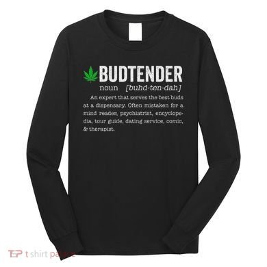 Marijuana Budtender Definition Funny 420 Cannabis Long Sleeve Shirt