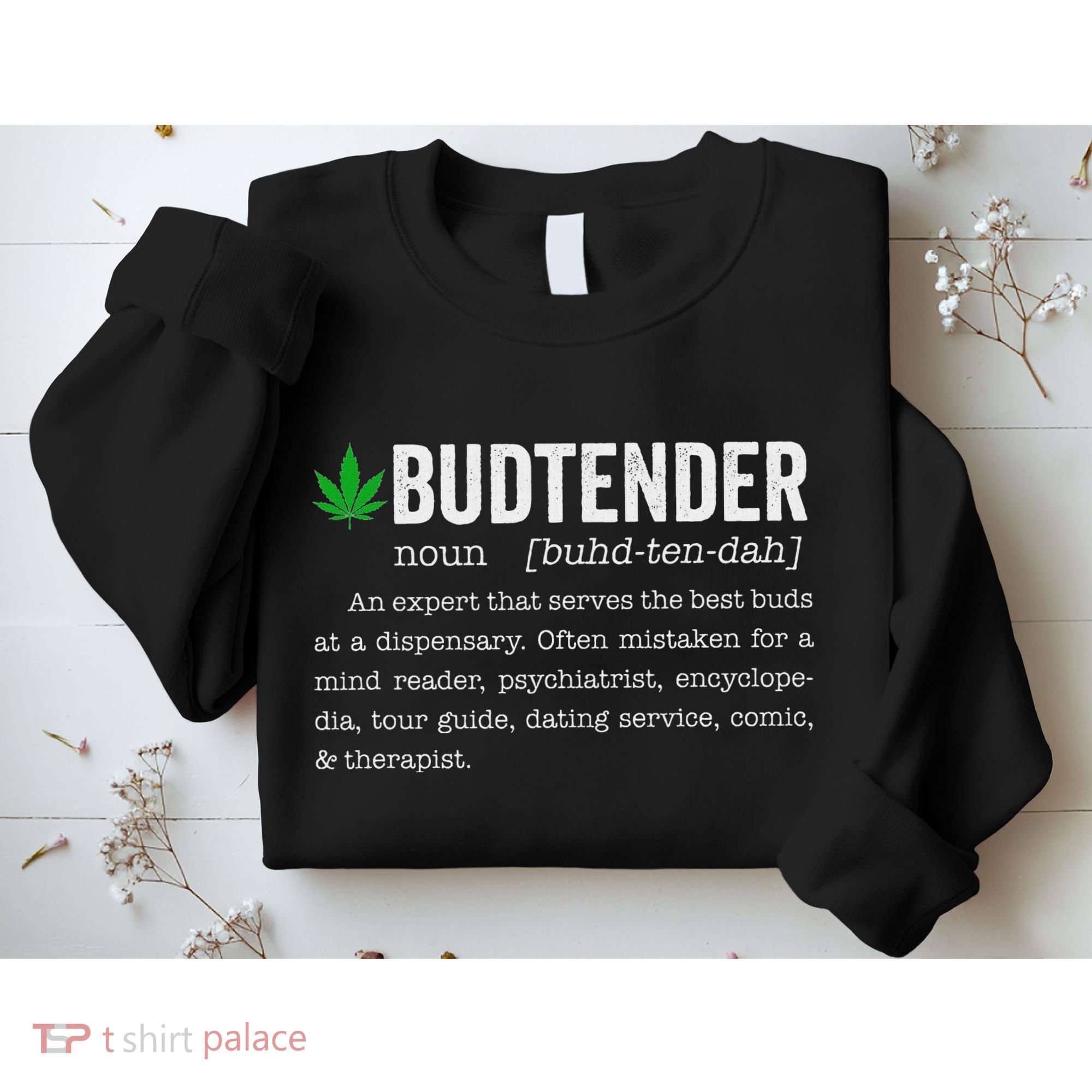 Marijuana Budtender Definition Funny 420 Cannabis Sweatshirt