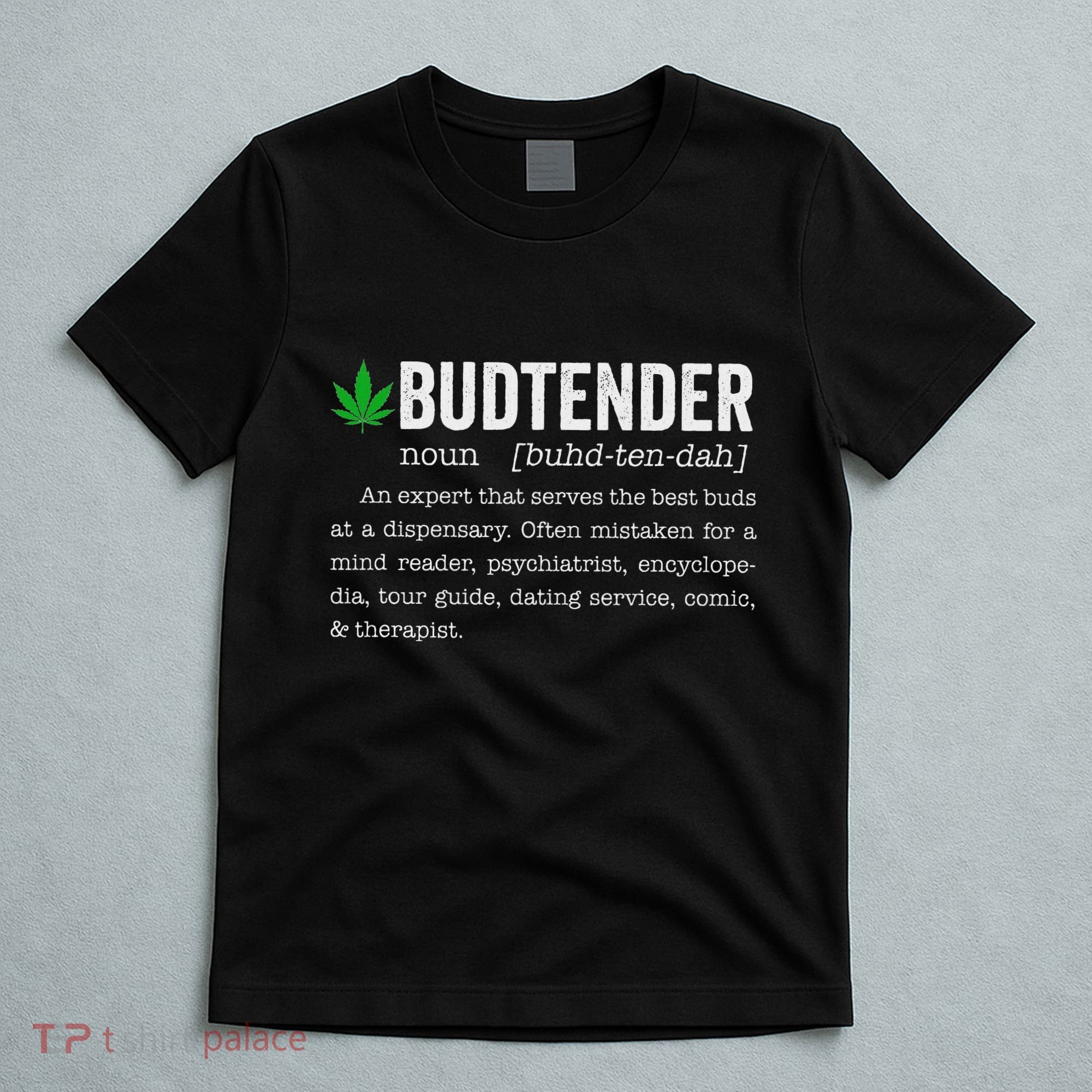 Marijuana Budtender Definition Funny 420 Cannabis T-Shirt