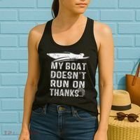 My Boat Doesn't Run On Thanks Boating Funny Boat Owners Women's Tank Top thumb 2
