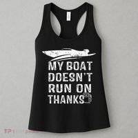 My Boat Doesn't Run On Thanks Boating Funny Boat Owners Women's Tank Top thumb 3