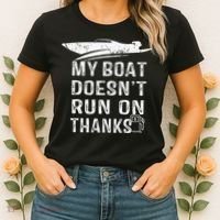My Boat Doesn't Run On Thanks Boating Funny Boat Owners Women's T-Shirt thumb 2