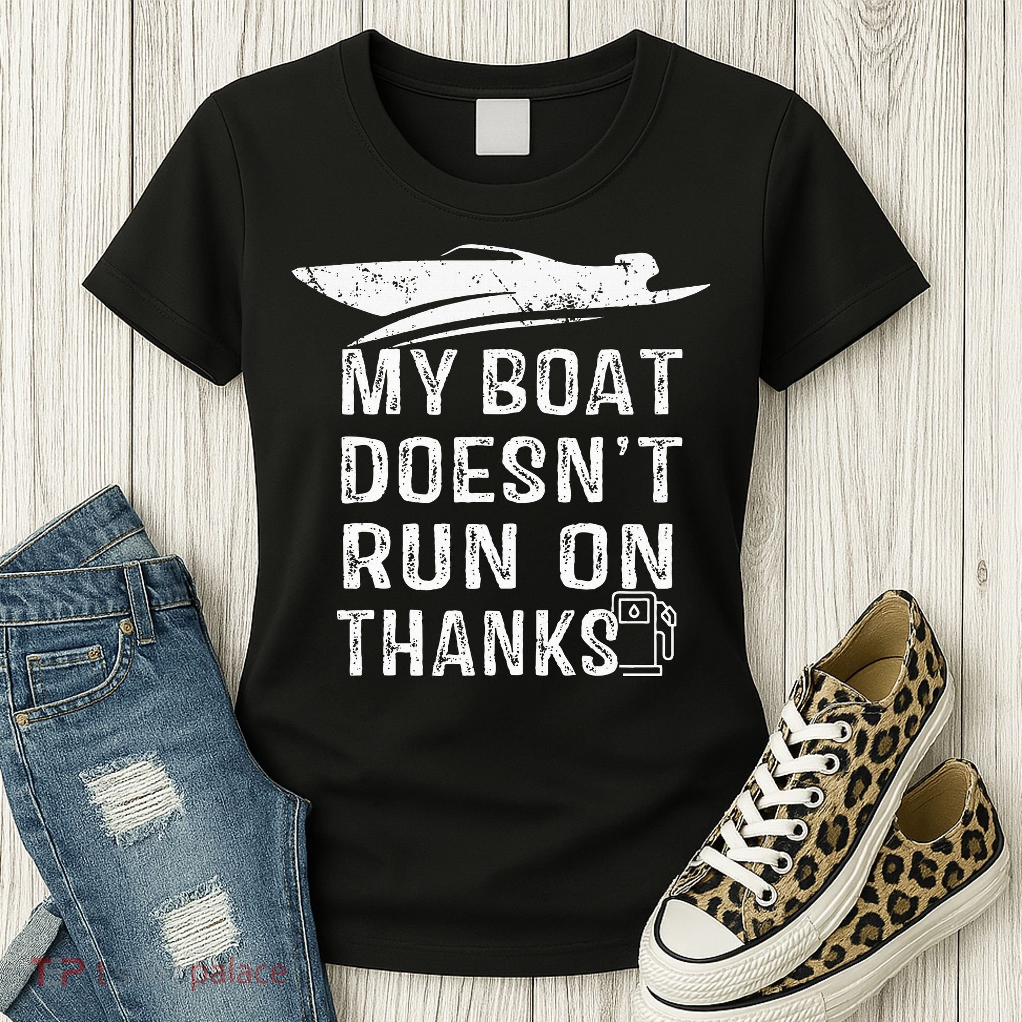 My Boat Doesn't Run On Thanks Boating Funny Boat Owners Women's T-Shirt