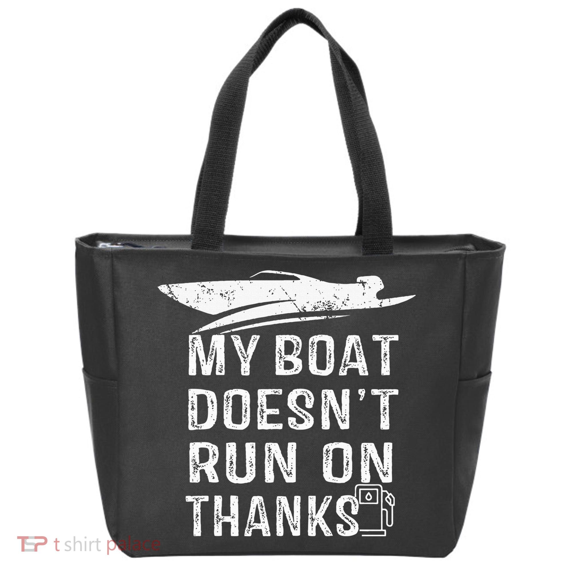 My Boat Doesn't Run On Thanks Boating Funny Boat Owners Tote Bag