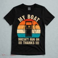 My Boat Doesn't Run On Thanks Funny Boating T-Shirt thumb 5