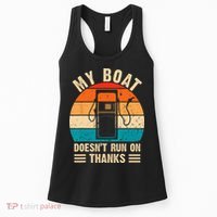 My Boat Doesn't Run On Thanks Funny Boating Women's Tank Top thumb 0
