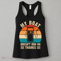 My Boat Doesn't Run On Thanks Funny Boating Women's Tank Top thumb 3