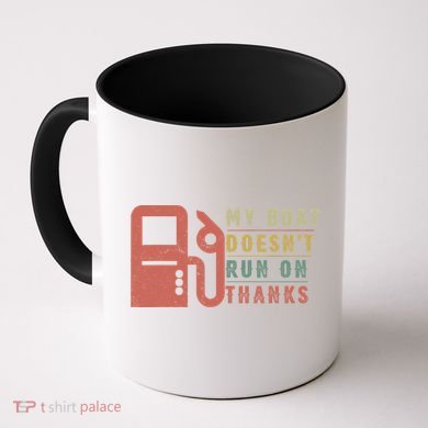 My Boat Doesnt Run On Thanks Boating Gifts For Boat Owners Coffee Mug