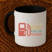 My Boat Doesnt Run On Thanks Boating Gifts For Boat Owners Coffee Mug thumb 2