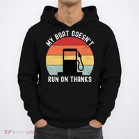 My Boat Doesnt Run On Thanks Retro Funny Boating Hoodie thumb 0