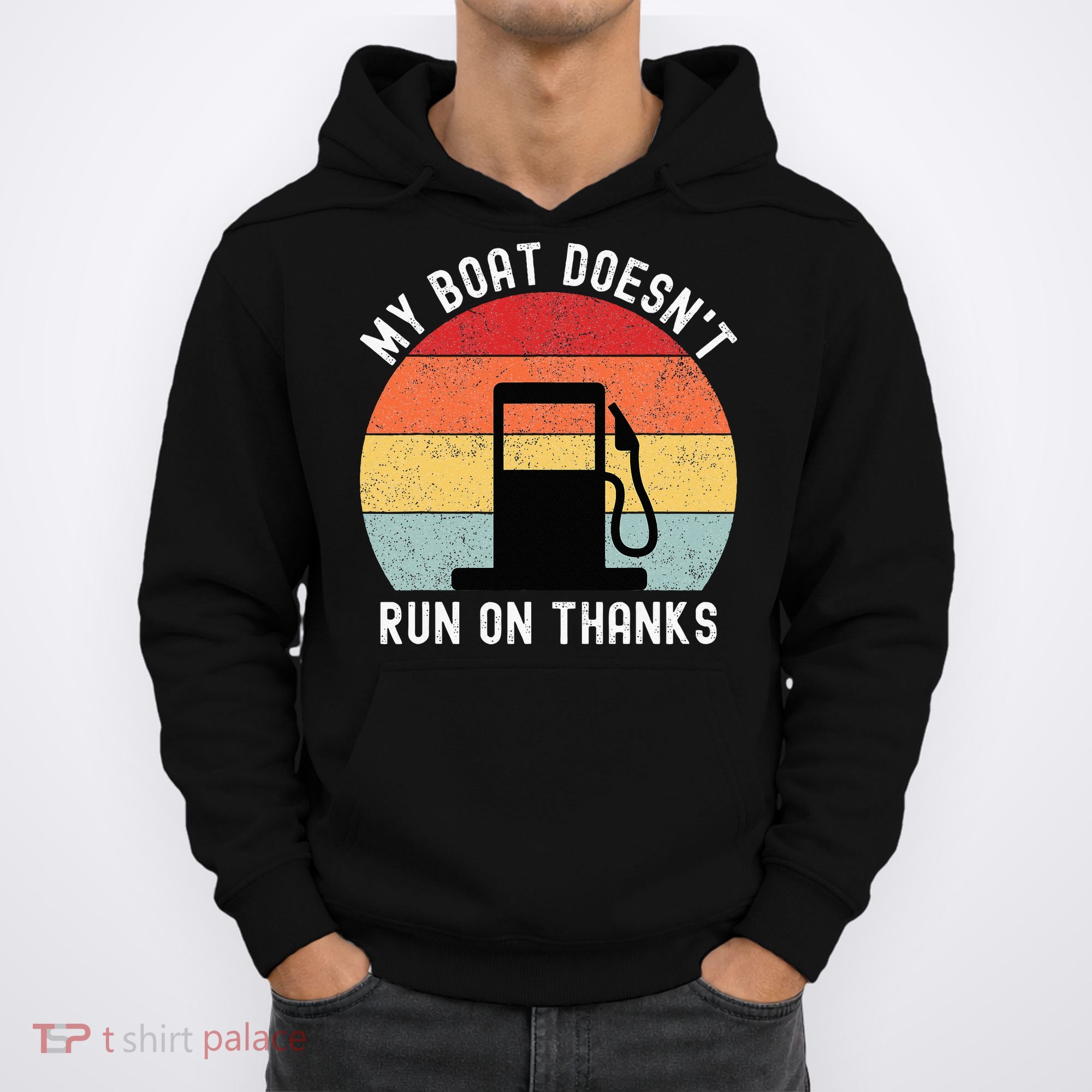 My Boat Doesnt Run On Thanks Retro Funny Boating Hoodie