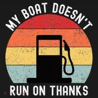 My Boat Doesnt Run On Thanks Retro Funny Boating T-Shirt thumb 7