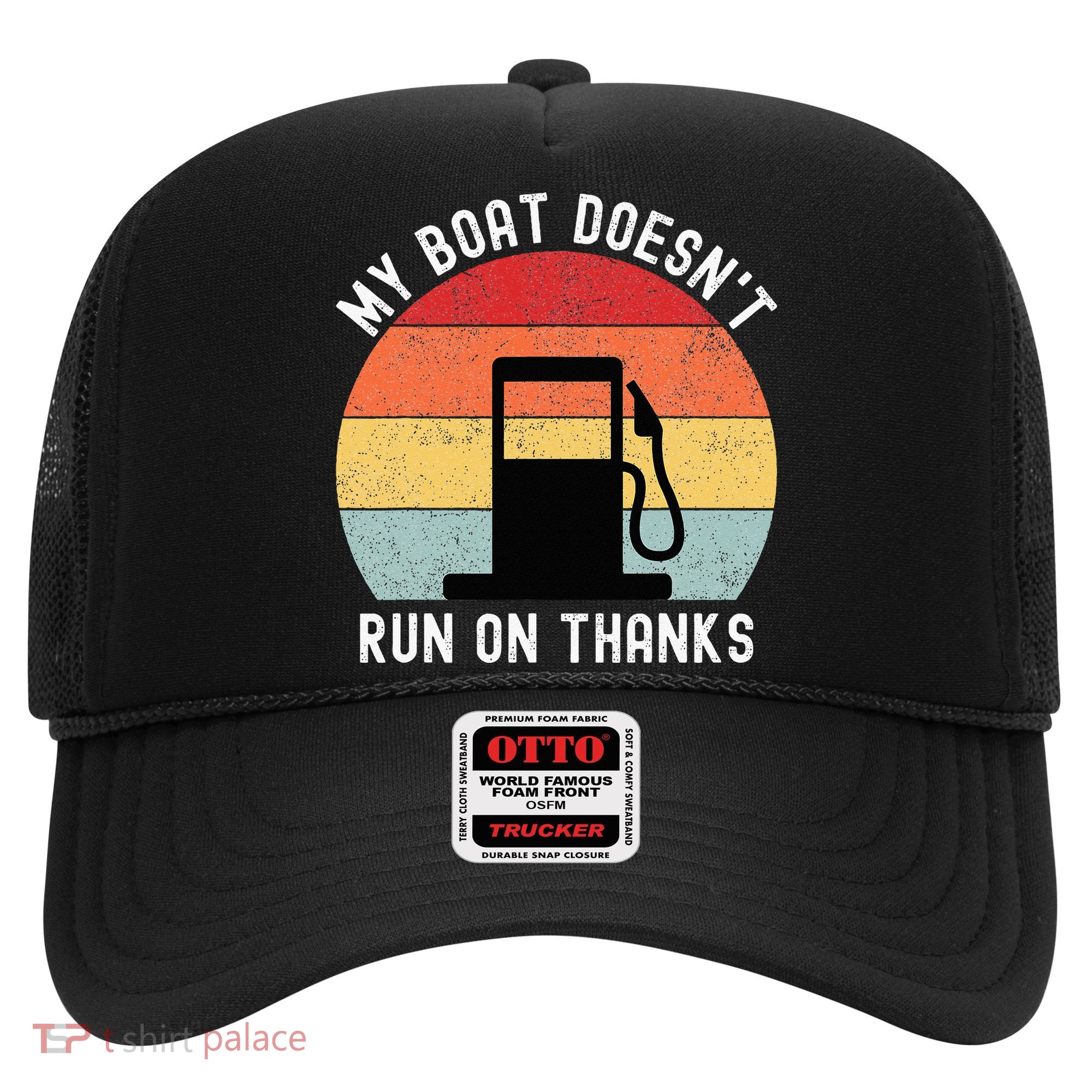 My Boat Doesnt Run On Thanks Retro Funny Boating Hat