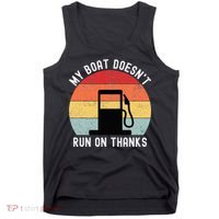My Boat Doesnt Run On Thanks Retro Funny Boating Tank Top thumb 0