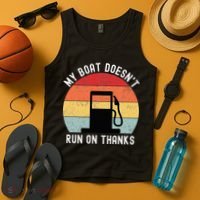 My Boat Doesnt Run On Thanks Retro Funny Boating Tank Top thumb 4