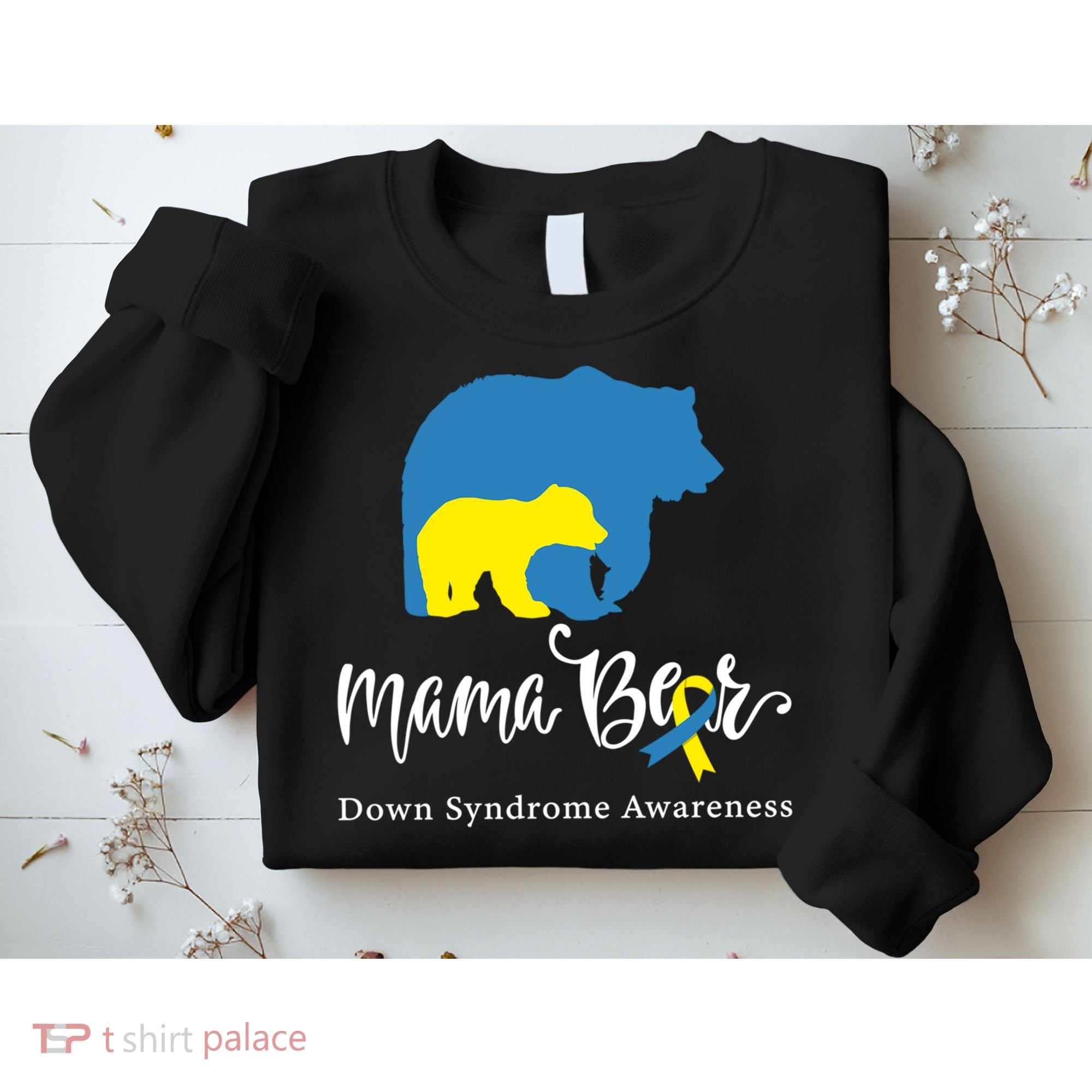 Mama Bear, Down Syndrome Awareness For Mom Sweatshirt