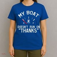 My Boat Doesnt Run On THANKS Funny Boating T-Shirt thumb 4