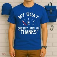 My Boat Doesnt Run On THANKS Funny Boating T-Shirt thumb 6