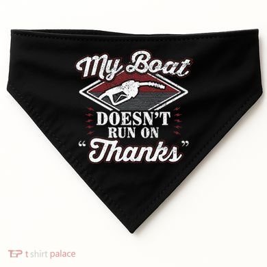 My Boat Doesnt Run On Thanks Motorboat Ship Yacht USA-Made Doggie Bandana