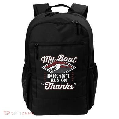 My Boat Doesnt Run On Thanks Motorboat Ship Yacht Backpack